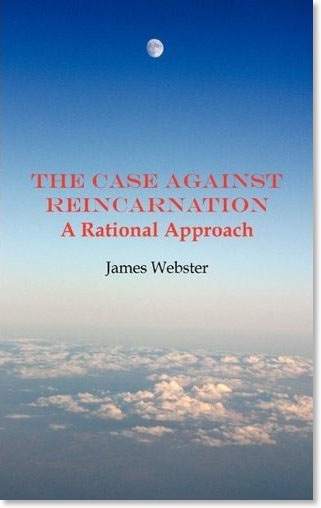 The Case Against Reincarnation